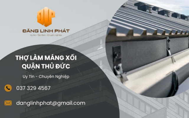 Xây dựng Đăng Linh Phát - Đơn vị làm máng xối quận Thủ Đức